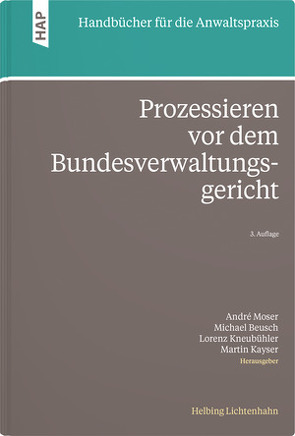 Prozessieren vor dem Bundesverwaltungsgericht von Beusch,  Michael, Kayser,  Martin, Kneubühler,  Lorenz, Moser,  André