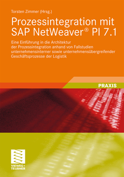 Prozessintegration mit SAP NetWeaver® PI 7.1 von Zimmer,  Torsten