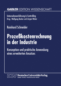 Prozeßkostenrechnung in der Industrie von Schneider,  Reinhard