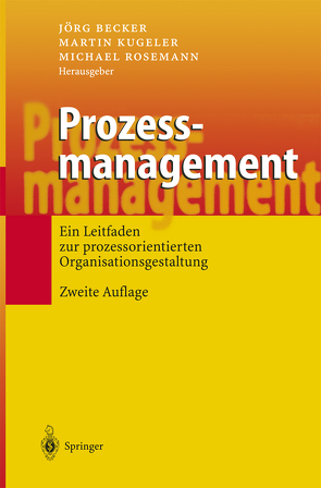 Prozessmanagement von Becker,  Jörg, Kugeler,  Martin, Rosemann,  Michael