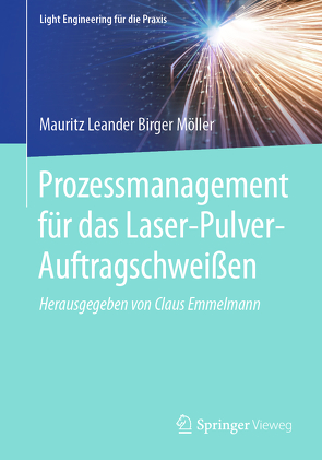 Prozessmanagement für das Laser-Pulver-Auftragschweißen von Möller,  Mauritz Leander Birger
