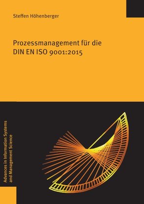 Prozessmanagement für die DIN EN ISO 9001:2015 von Höhenberger,  Steffen