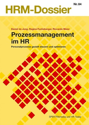 Prozessmanagement im HR von De Jong,  Daniel, Fuchsberger,  Regina, Meier,  Riccardo