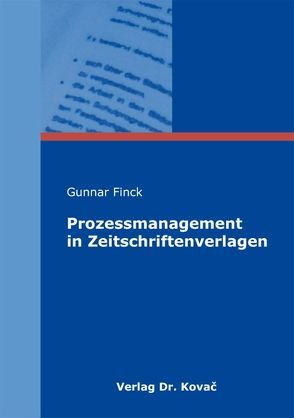 Prozessmanagement in Zeitschriftenverlagen von Finck,  Gunnar