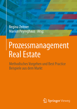 Prozessmanagement Real Estate von Peyinghaus,  Marion, Zeitner,  Regina