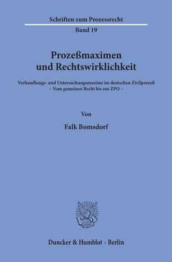 Prozeßmaximen und Rechtswirklichkeit. von Bomsdorf,  Falk