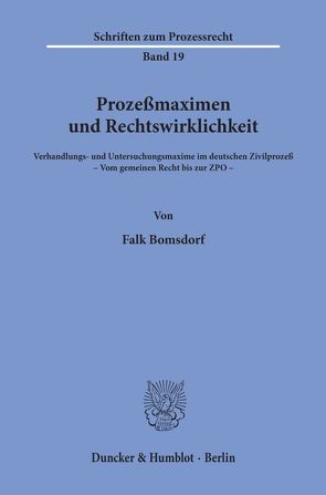 Prozeßmaximen und Rechtswirklichkeit. von Bomsdorf,  Falk