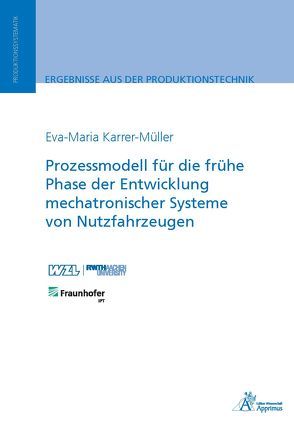 Prozessmodell für die frühe Phase der Entwicklung mechatronischer Systeme von Nutzfahrzeugen von Karrer-Müller,  Eva-Maria