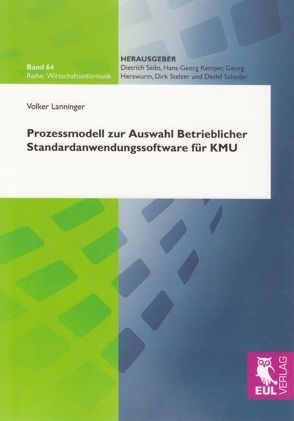 Prozessmodell zur Auswahl Betrieblicher Standardanwendungssoftware für KMU von Lanninger,  Volker