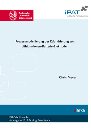 Prozessmodellierung der Kalandrierung von Lithium-Ionen-Batterie-Elektroden von Meyer,  Chris