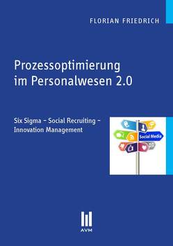 Prozessoptimierung im Personalwesen 2.0 von Friedrich,  Florian
