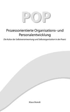 Prozessorientierte Organisations- und Personalentwicklung POP von Brandt,  Klaus