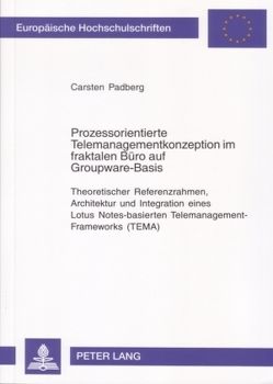 Prozessorientierte Telemanagementkonzeption im fraktalen Büro auf Groupware-Basis von Padberg,  Carsten