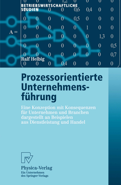 Prozessorientierte Unternehmensführung von Helbig,  Ralf