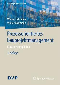 Prozessorientiertes Bauprojektmanagement von Schneider,  Werner, Volkmann,  Walter