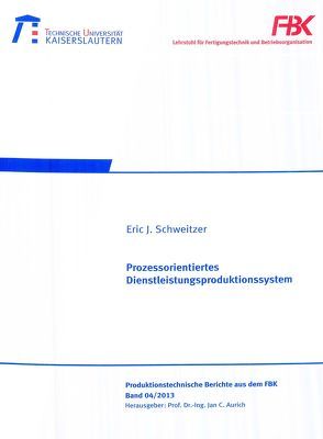 Prozessorientiertes Dienstleistungsproduktionssystem von Schweitzer,  Eric J.