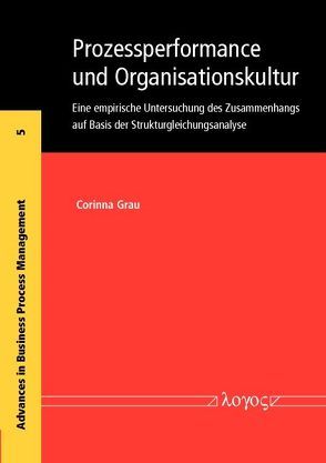 Prozessperformance und Organisationskultur von Grau,  Corinna