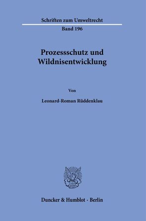 Prozessschutz und Wildnisentwicklung. von Rüddenklau,  Leonard-Roman