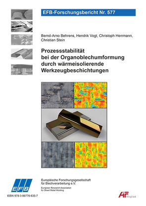 Prozessstabilität bei der Organoblechumformung durch wärmeisolierende Werkzeugbeschichtungen von Behrens,  Bernd-Arno, Herrmann,  Christoph, Stein,  Christian, Vogt,  Hendrik