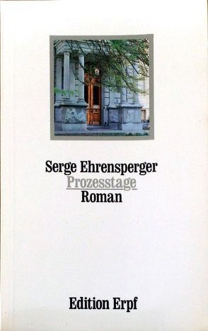 Prozesstage von Ehrensperger,  Serge