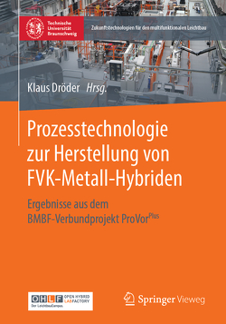 Prozesstechnologie zur Herstellung von FVK-Metall-Hybriden von Dröder,  Klaus