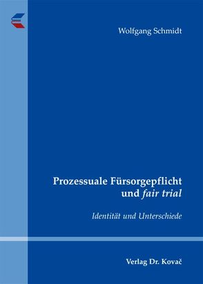 Prozessuale Fürsorgepflicht und fair trial von Schmidt,  Wolfgang