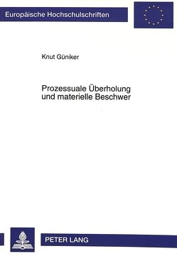 Prozessuale Überholung und materielle Beschwer von Gueniker,  Knut