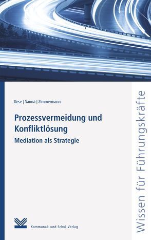 Prozessvermeidung und Konfliktlösung von Kese,  Volkmar, Sannà,  Francesco, Zimmermann,  Daniel