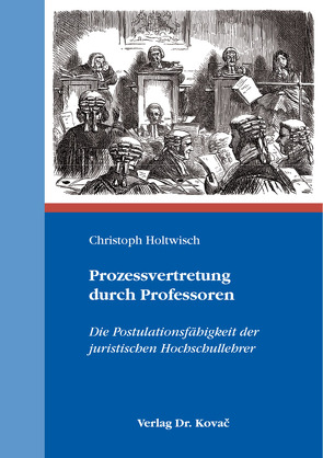 Prozessvertretung durch Professoren von Holtwisch,  Christoph
