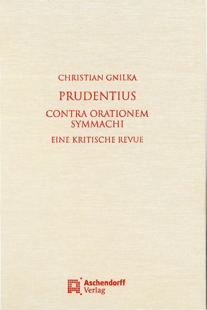 Prudentius. Contra orationem Symmachi von Gnilka,  Christian
