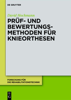 Prüf- und Bewertungsmethoden für Knieorthesen von Hochmann,  David