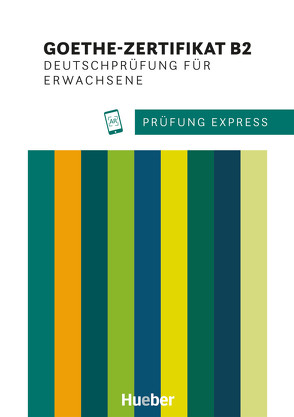 Prüfung Express – Goethe-Zertifikat B2, Deutschprüfung für Erwachsene von Stiebeler,  Heide, Werff,  Frauke van der