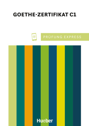 Prüfung Express – Goethe Zertifikat C1, Deutschprüfung für Erwachsene von Gerbes,  Johannes, Kramel,  Christine, Stahl,  Thomas