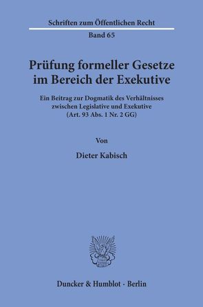 Prüfung formeller Gesetze im Bereich der Exekutive. von Kabisch,  Dieter