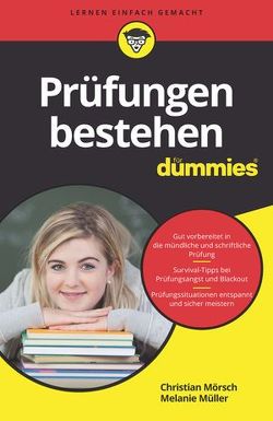 Prüfungen bestehen für Dummies von Mörsch,  Christian, Müller,  Melanie