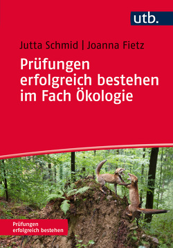 Prüfungen erfolgreich bestehen im Fach Ökologie von Fietz,  Joanna, Schmid,  Jutta