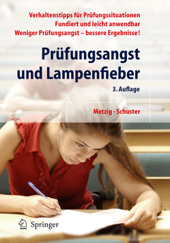 Prüfungsangst und Lampenfieber von Metzig,  Werner, Schuster,  Martin