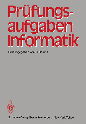Prüfungsaufgaben Informatik von Böhme,  G.
