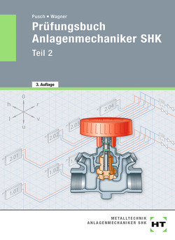 Prüfungsbuch Anlagenmechaniker SHK von Pusch,  Peter, Wagner,  Josef