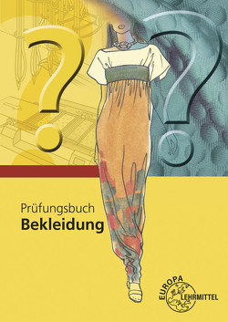 Prüfungsbuch Bekleidung von Eberle,  Hannelore, Gonser,  Elke, Hornberger,  Marianne, Kupke,  Renate