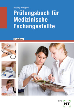 Prüfungsbuch für Medizinische Fachangestellte von Nuding,  Helmut, Wagner,  Margit
