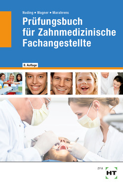 Prüfungsbuch für Zahnmedizinische Fachangestellte von Dr. Marahrens,  Frank, Nuding,  Helmut, Wagner,  Margit
