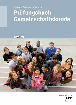 Prüfungsbuch Gemeinschaftskunde von Nuding,  Helmut, Schneider,  Bernd, Wendel,  Dieter