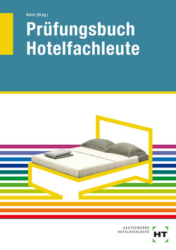 Prüfungsbuch Hotelfachleute von Herrmann,  F. Jürgen, Klein,  Helmut, Voigt,  Walburga, Weigelt,  Jana