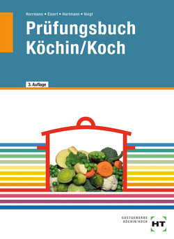 Prüfungsbuch Köchin/Koch von Beer,  Amanda, Eisert,  Sigrid, Hartmann,  Thomas, Herrmann,  F. Jürgen, Voigt,  Walburga