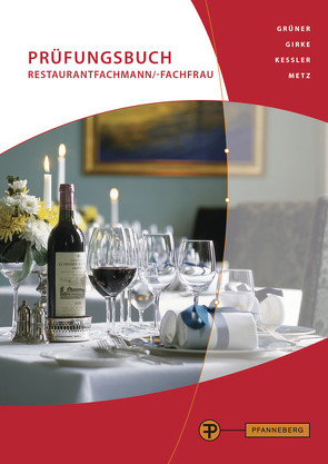 Prüfungsbuch Restaurantfachmann/-frau von Girke,  Uwe, Grüner,  Hermann, Kessler,  Thomas, Metz,  Reinhold