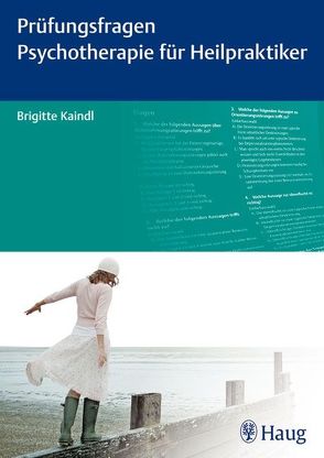 Prüfungsfragen Psychotherapie für Heilpraktiker von Kaindl,  Brigitte