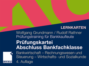 Prüfungskartei Abschluss Bankfachklasse von Grundmann,  Wolfgang, Rathner,  Rudolf