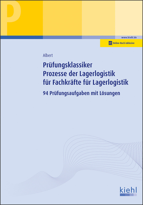 Prüfungsklassiker Prozesse der Lagerlogistik für Fachkräfte für Lagerlogistik von Albert,  Günther