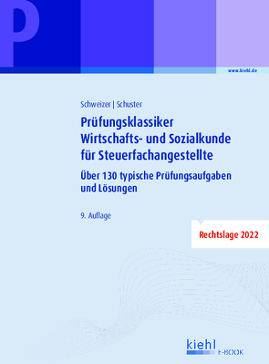 Prüfungsklassiker Wirtschafts- und Sozialkunde für Steuerfachangestellte von Schuster,  Ingrid, Schweizer,  Reinhard